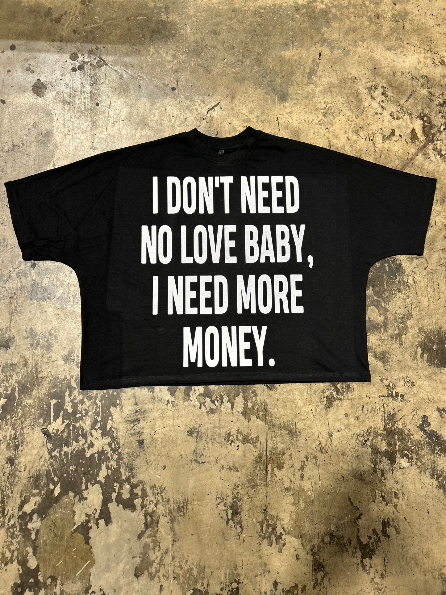 “I Don’t Need” Tee