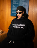My Soulmate Prolly Me Hoodie